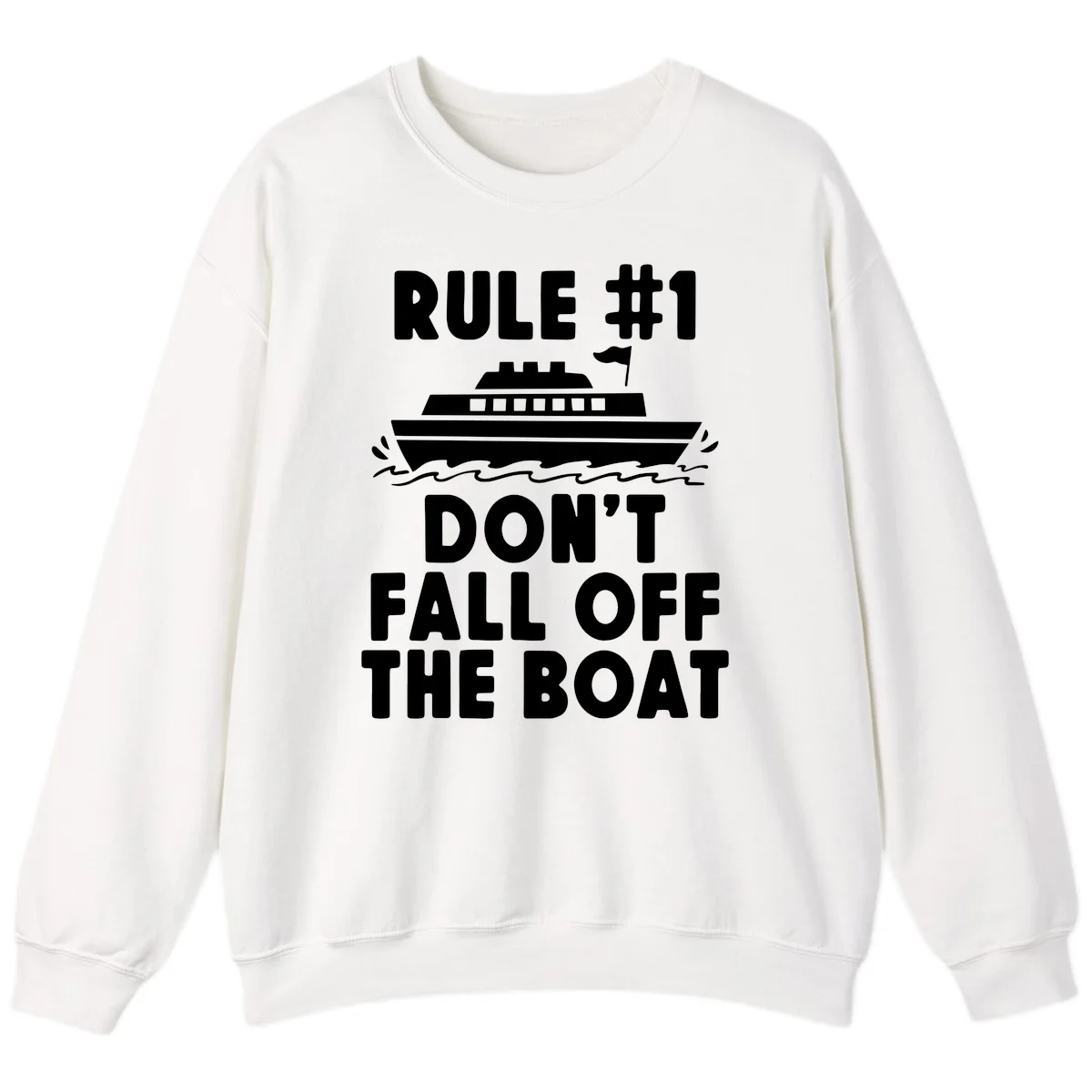 Rule #1 Don't Fall Off The Boat Sweatshirt in White