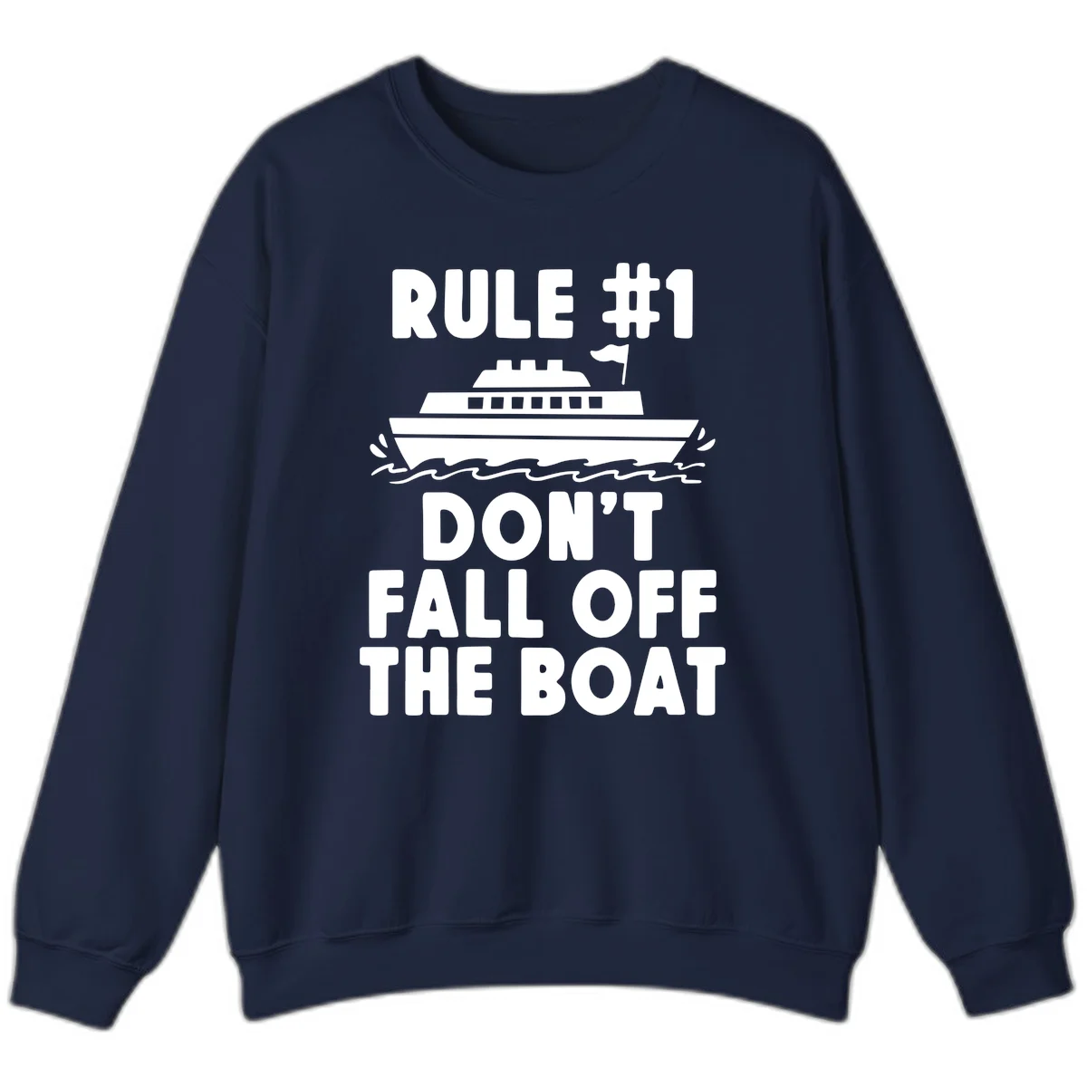 Rule #1 Don't Fall Off The Boat Sweatshirt in Navy
