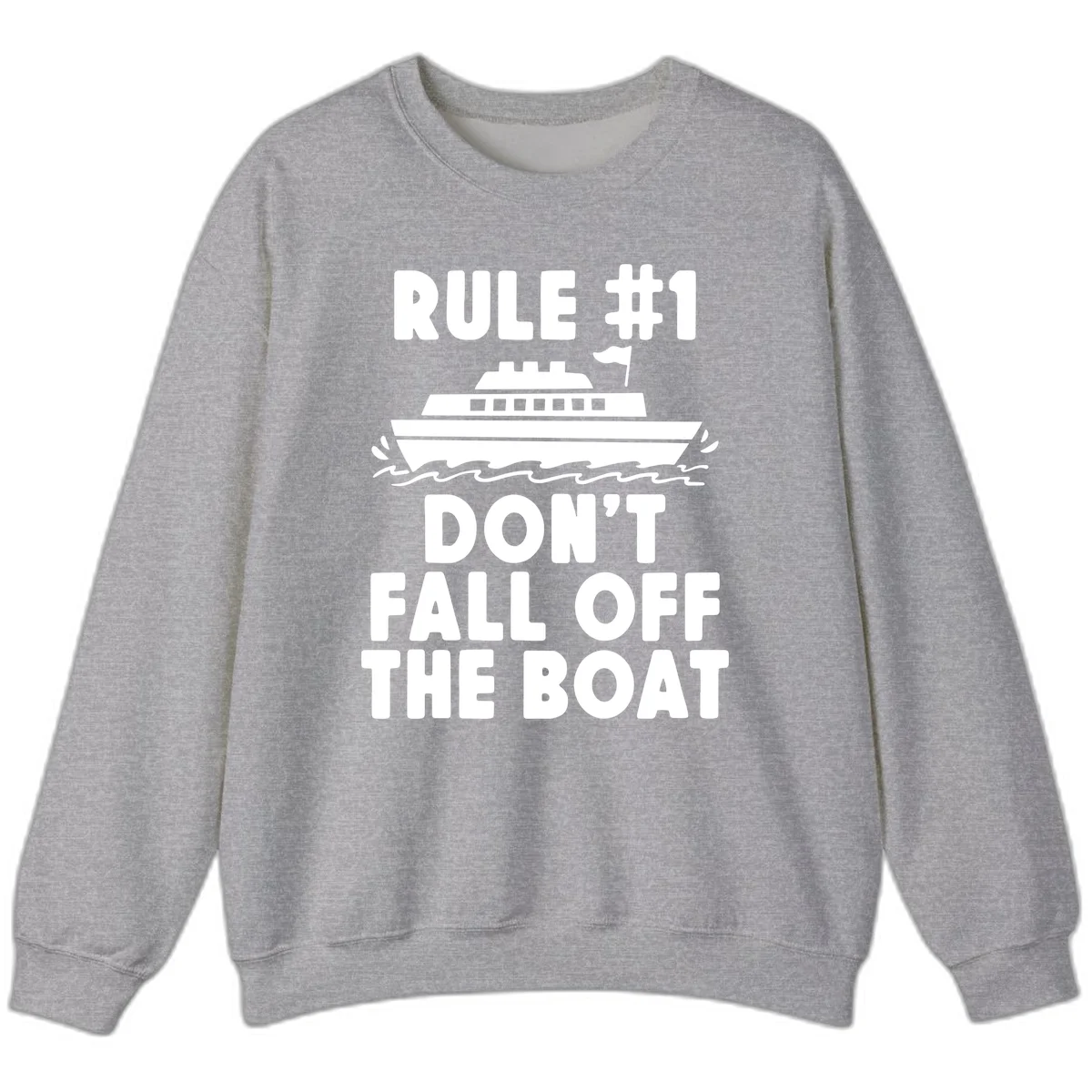 Rule #1 Don't Fall Off The Boat Sweatshirt in Sport Grey