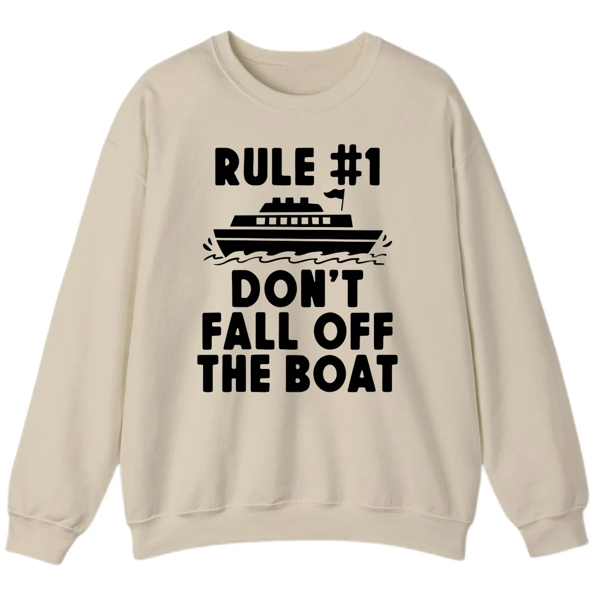 Rule #1 Don't Fall Off The Boat Sweatshirt in Sand