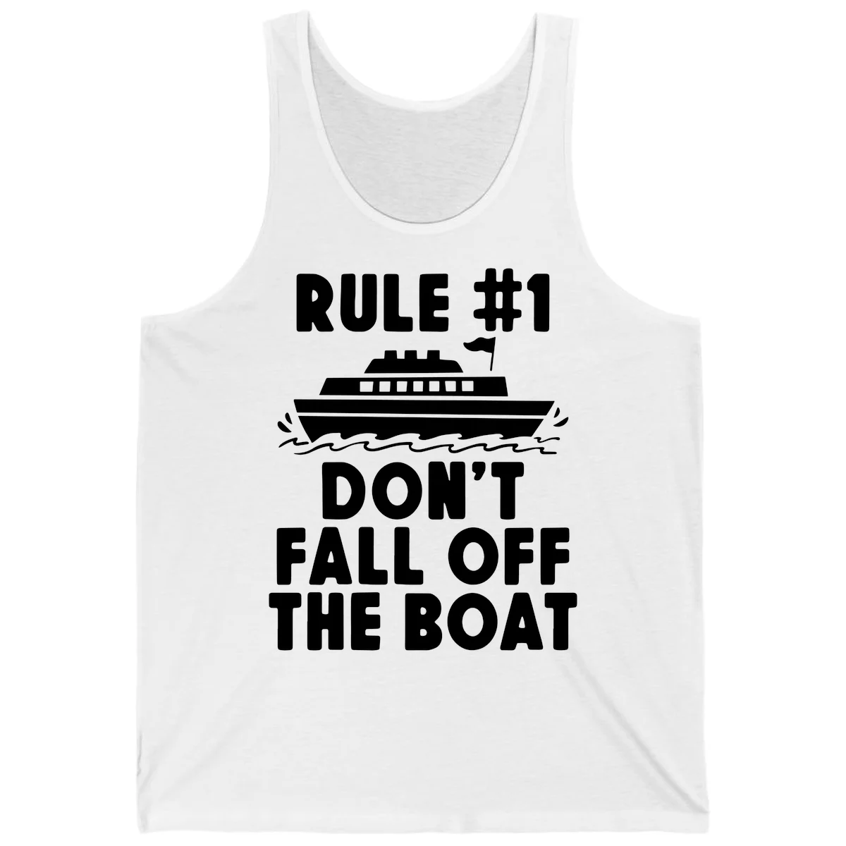Rule #1 Don't Fall Off The Boat Tank in White