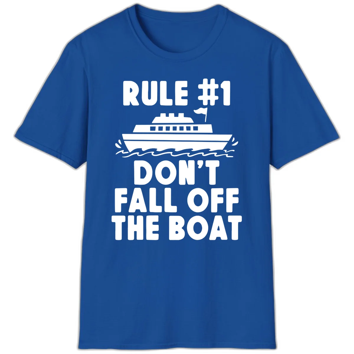 Rule #1 Don't Fall Off The Boat T-Shirt in Royal