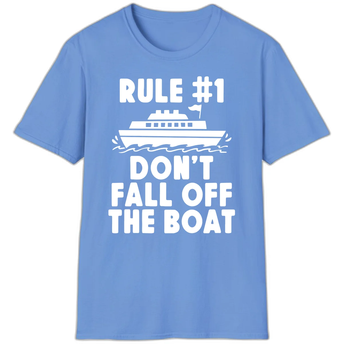Rule #1 Don't Fall Off The Boat T-Shirt in Carolina Blue