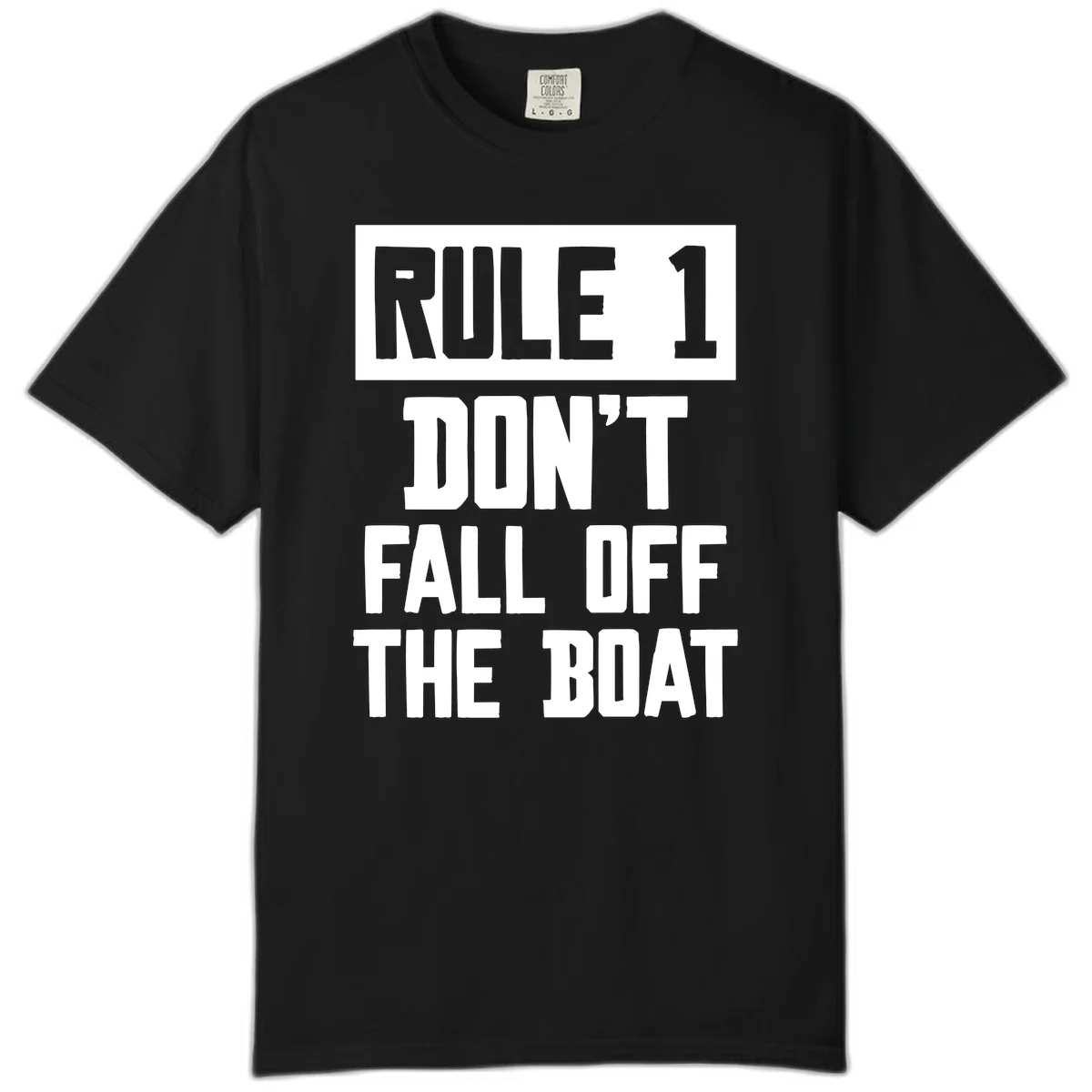 Rule 1 Don't Fall Off The Boat Comfort Color in Black