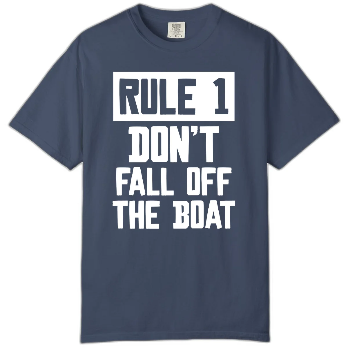 Rule 1 Don't Fall Off The Boat Comfort Color in Midnight
