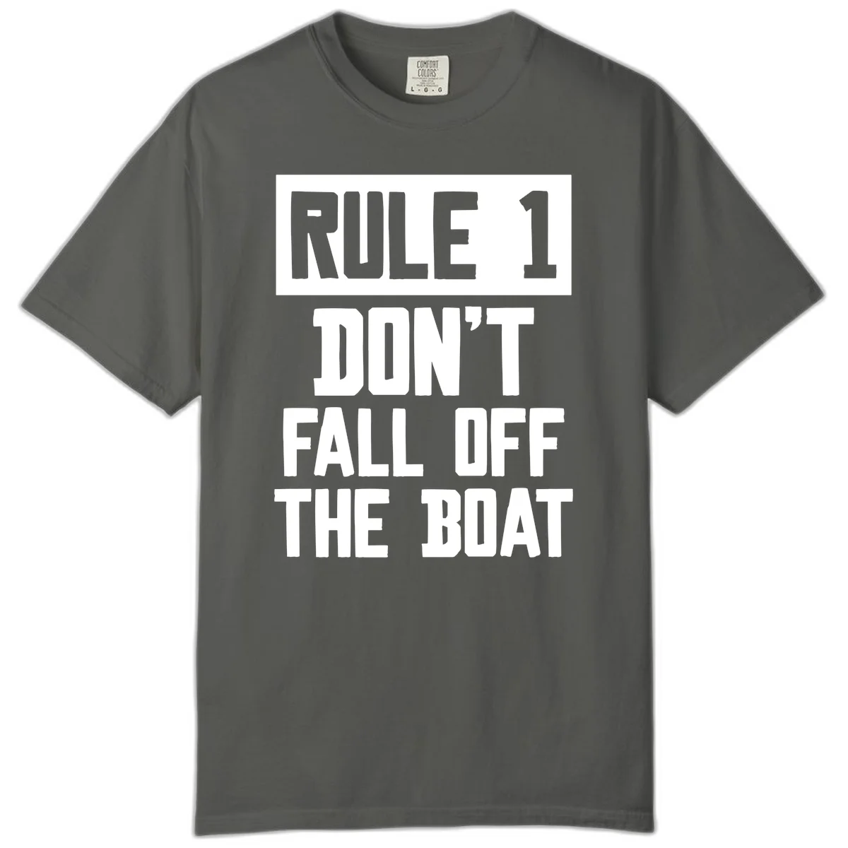 Rule 1 Don't Fall Off The Boat Comfort Color in Pepper