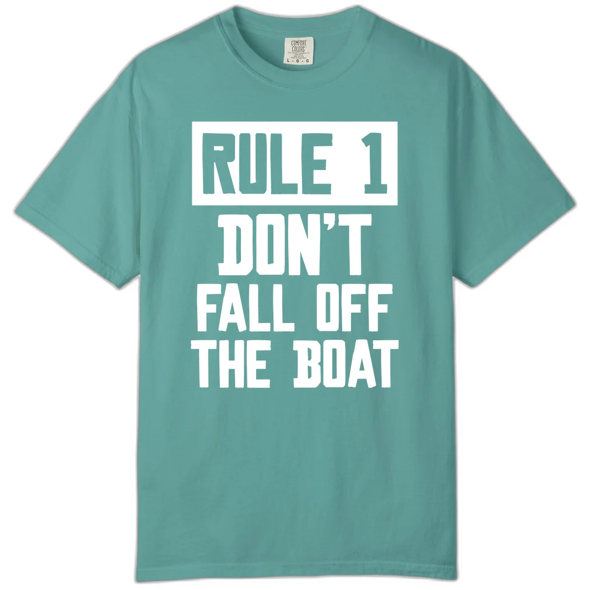 Rule 1 Don't Fall Off The Boat Comfort Color in Seafoam