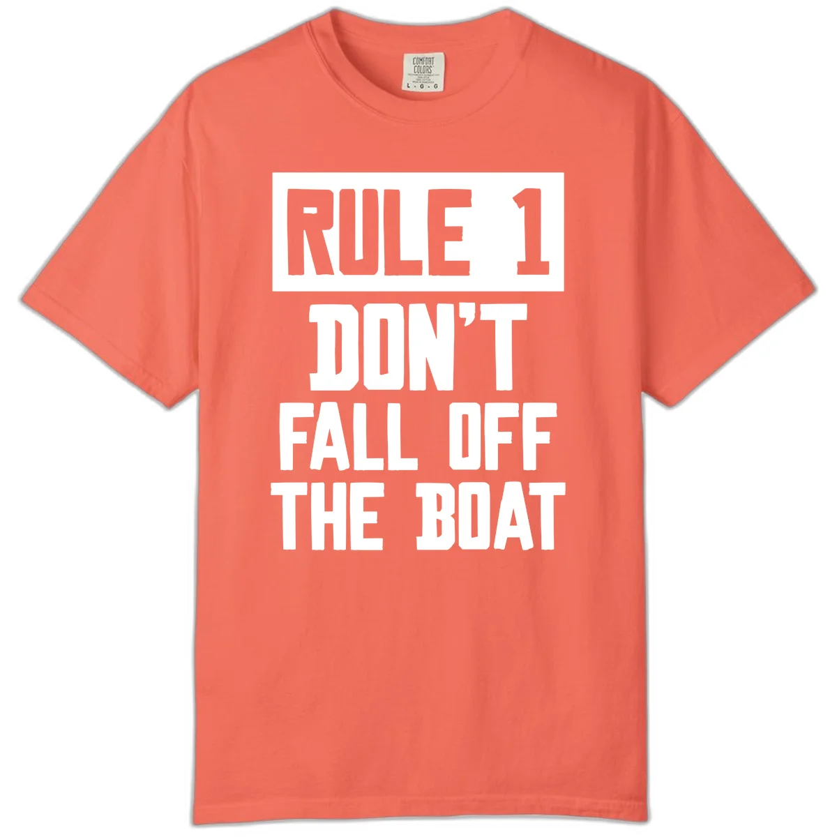 Rule 1 Don't Fall Off The Boat Comfort Color in Bright Salmon