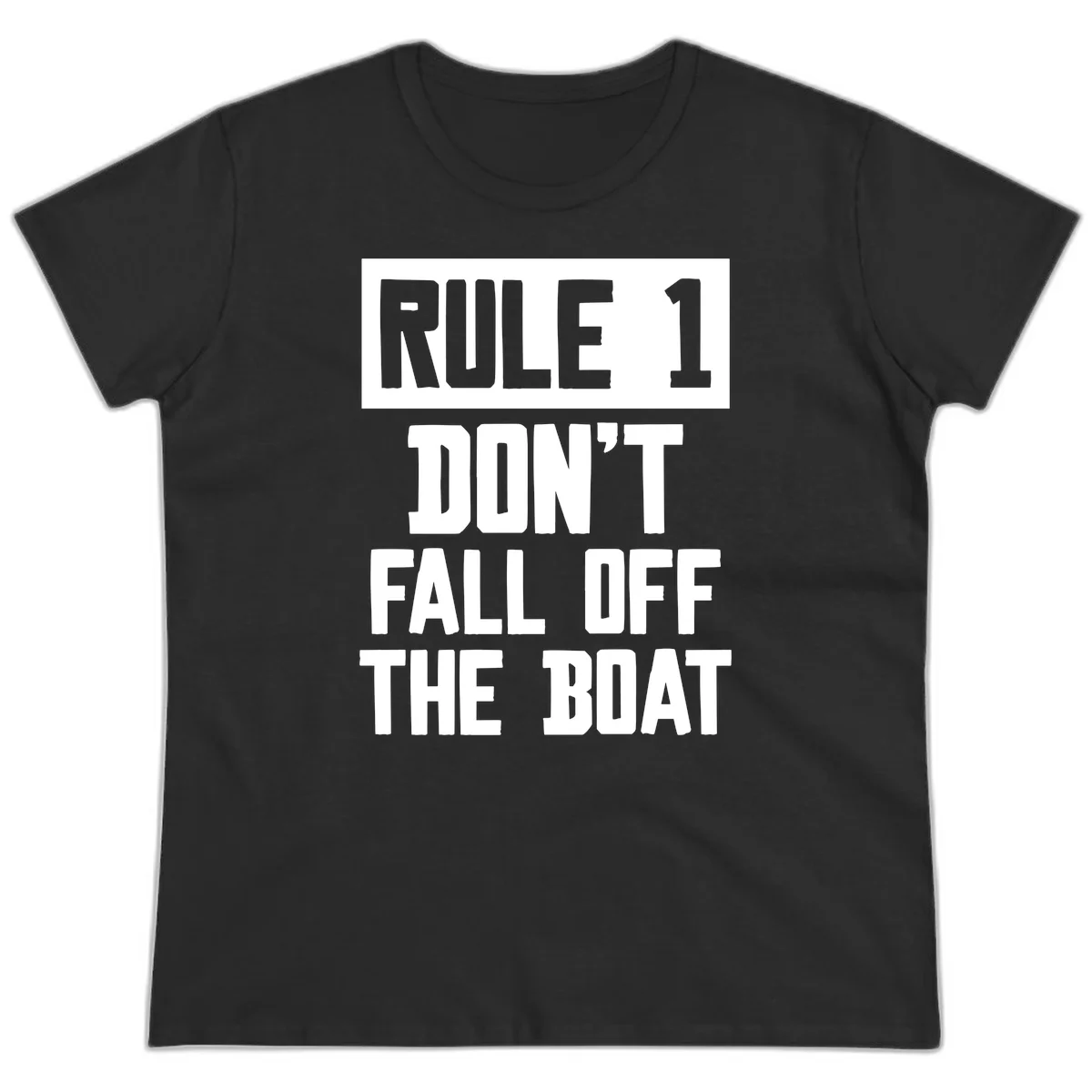 Rule 1 Don't Fall Off The Boat Ladies Tee in Black