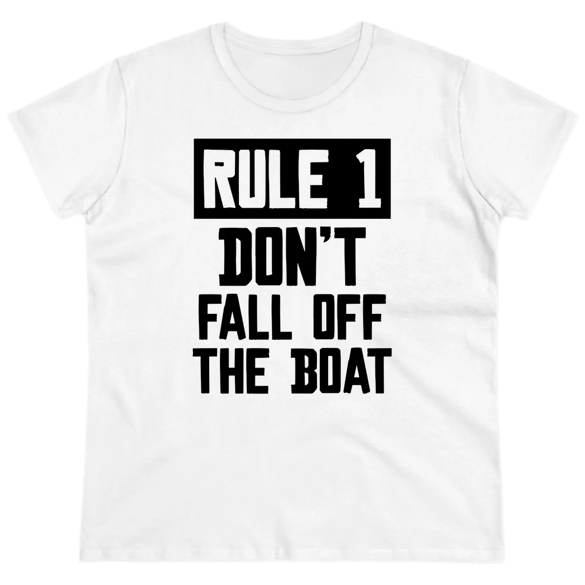 Rule 1 Don't Fall Off The Boat Ladies Tee in White