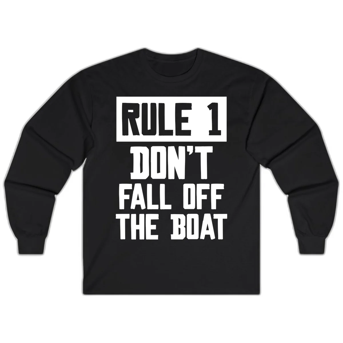Rule 1 Don't Fall Off The Boat Long Sleeve in Black