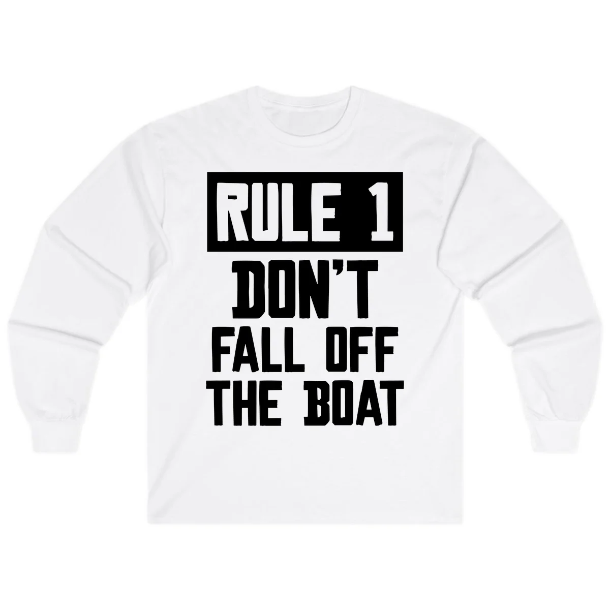 Rule 1 Don't Fall Off The Boat Long Sleeve in White