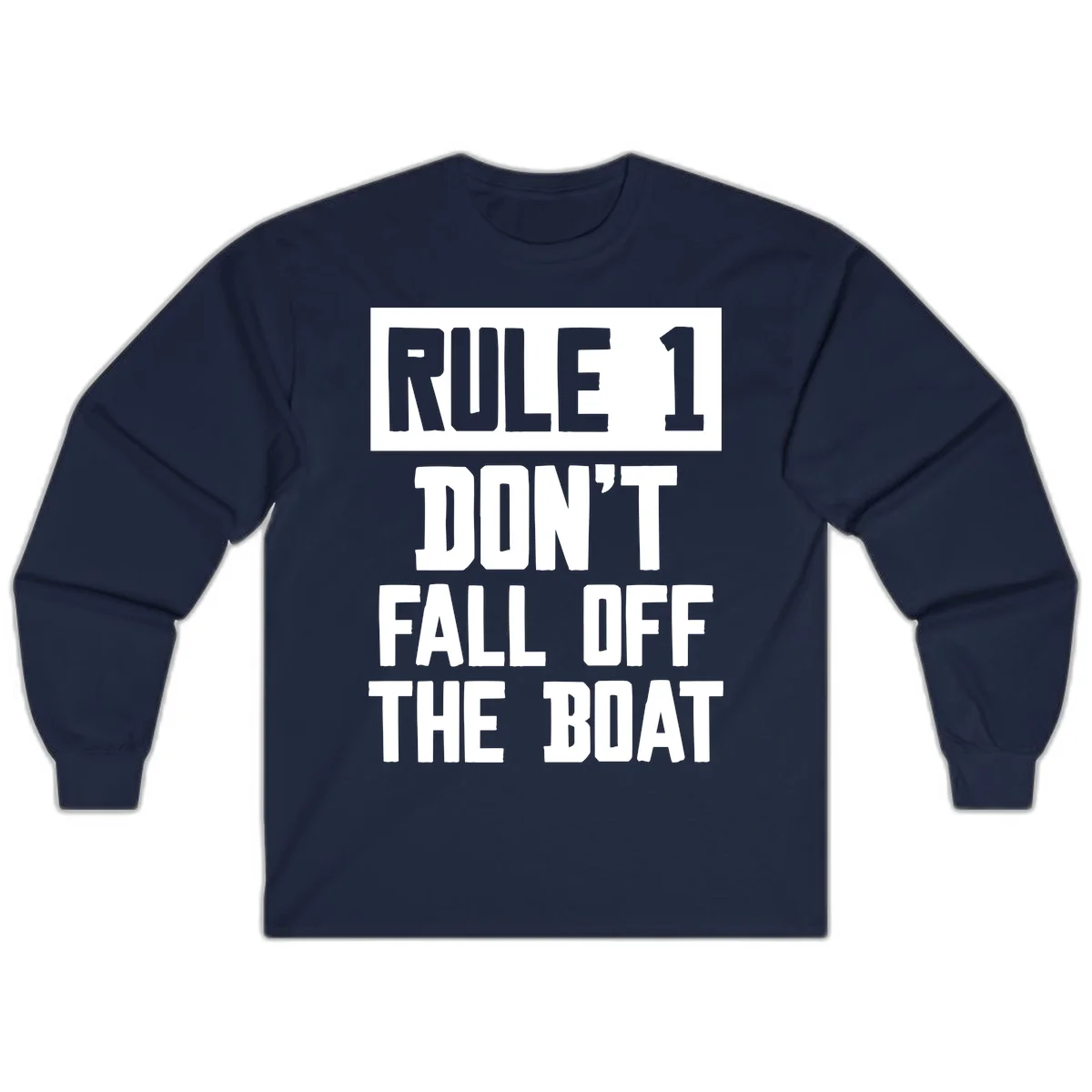 Rule 1 Don't Fall Off The Boat Long Sleeve in Navy