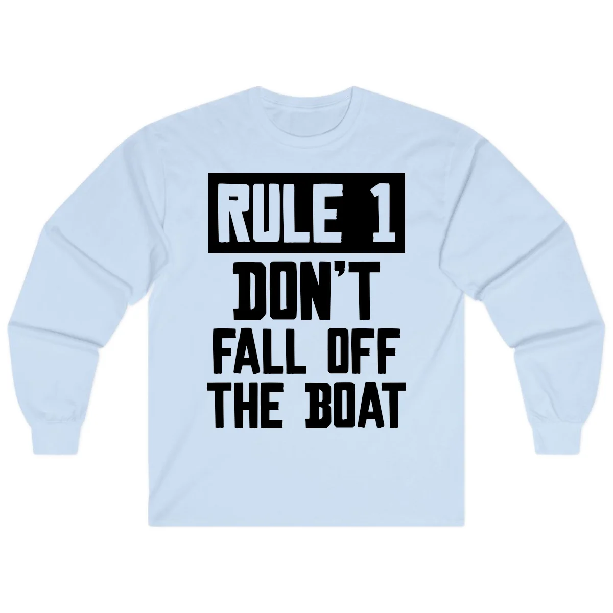 Rule 1 Don't Fall Off The Boat Long Sleeve in Light Blue