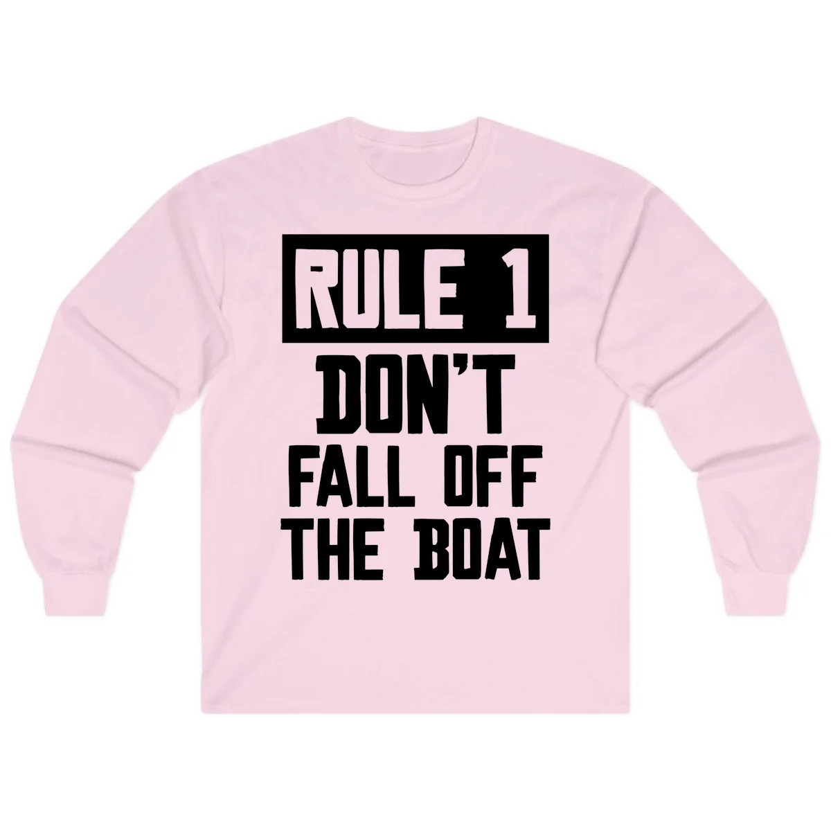 Rule 1 Don't Fall Off The Boat Long Sleeve in Light Pink