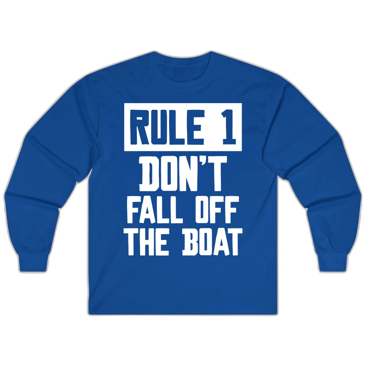 Rule 1 Don't Fall Off The Boat Long Sleeve in Royal