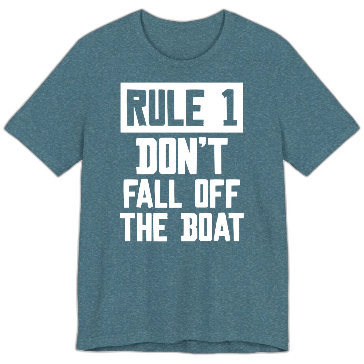 Rule 1 Don't Fall Off The Boat Premium T-Shirt in Heather Deep Teal