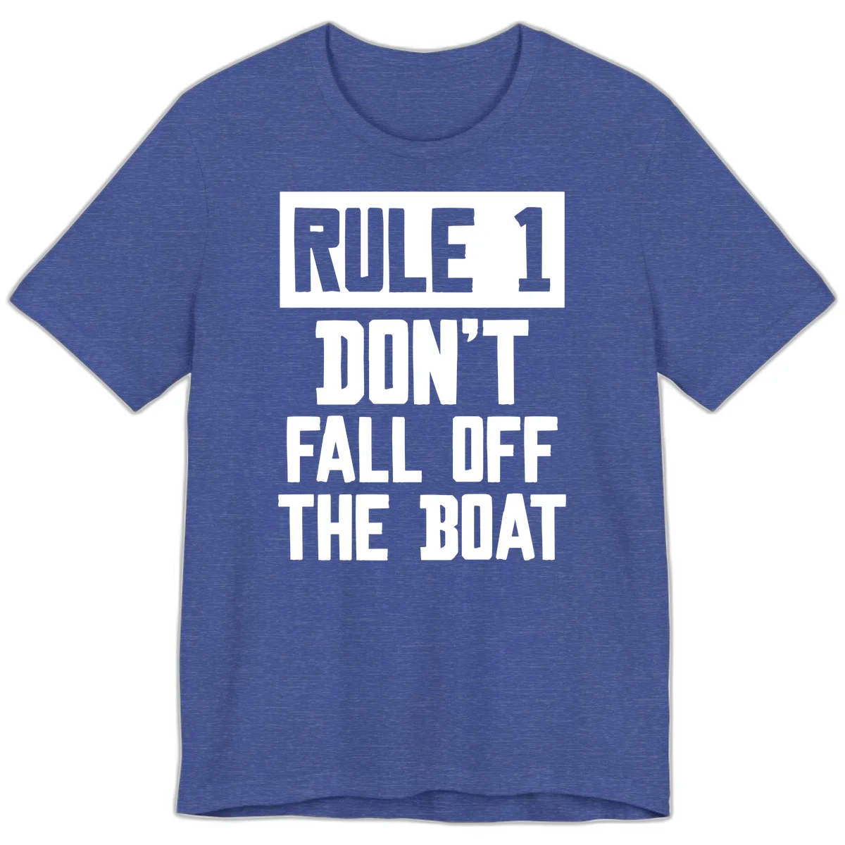 Rule 1 Don't Fall Off The Boat Premium T-Shirt in Heather True Royal
