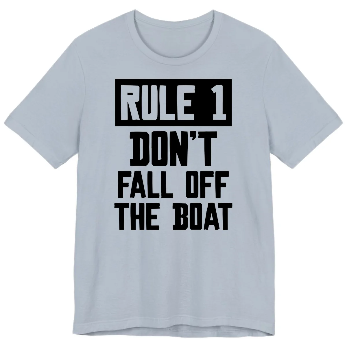 Rule 1 Don't Fall Off The Boat Premium T-Shirt in Light Blue