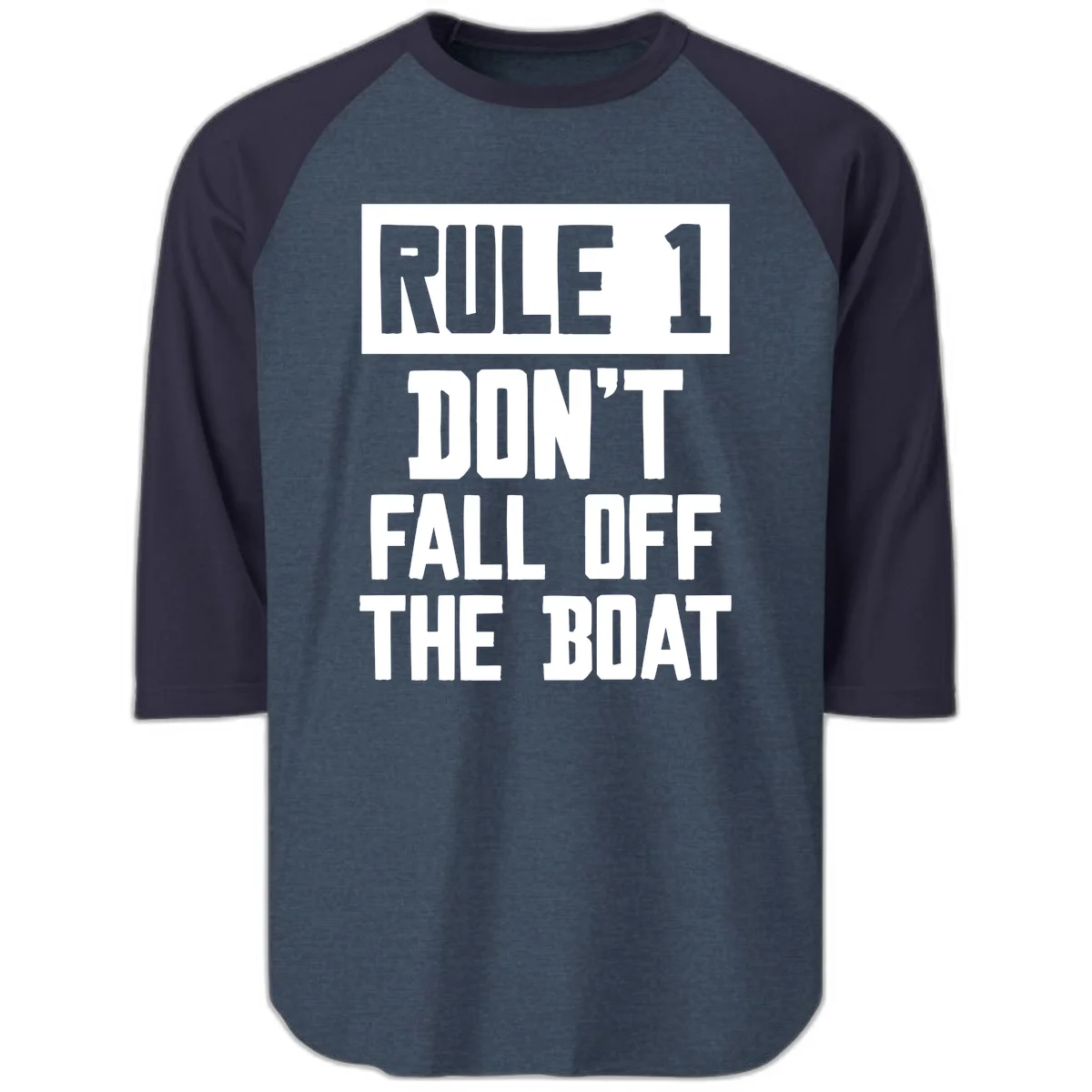 Rule 1 Don't Fall Off The Boat Raglan 3/4 in Heather Denim Navy
