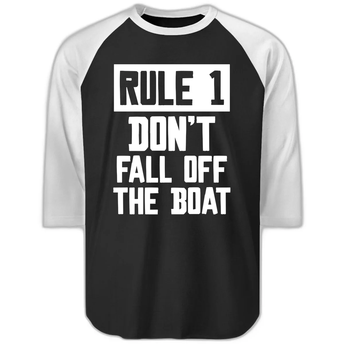 Rule 1 Don't Fall Off The Boat Raglan 3/4 in Black White