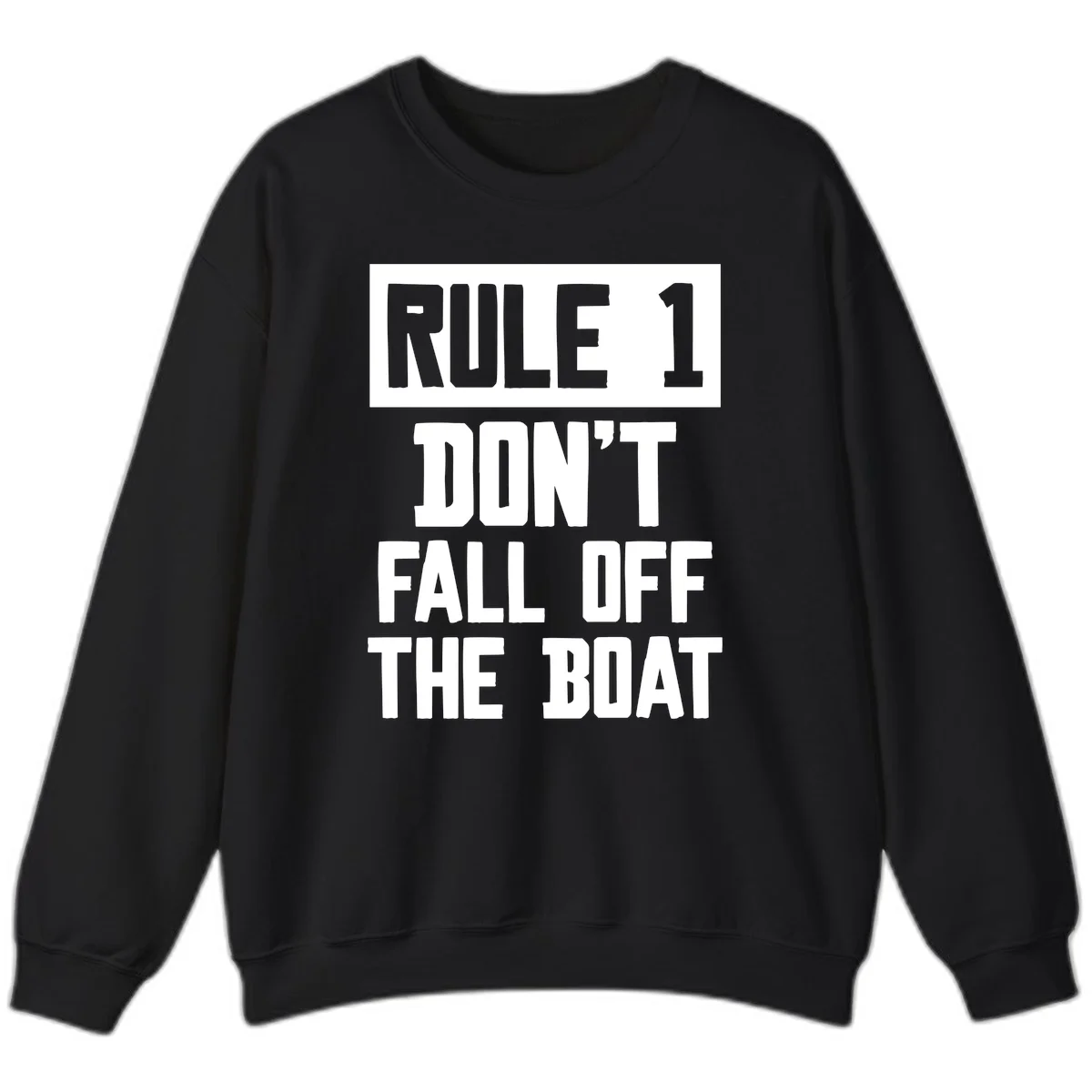 Rule 1 Don't Fall Off The Boat Sweatshirt in Black
