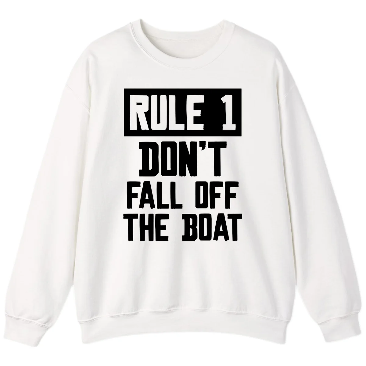 Rule 1 Don't Fall Off The Boat Sweatshirt in White