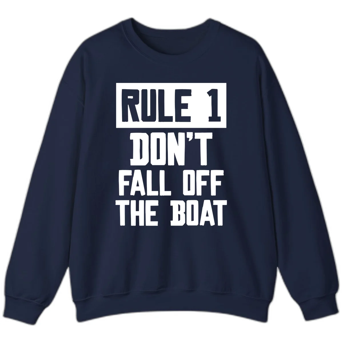 Rule 1 Don't Fall Off The Boat Sweatshirt in Navy