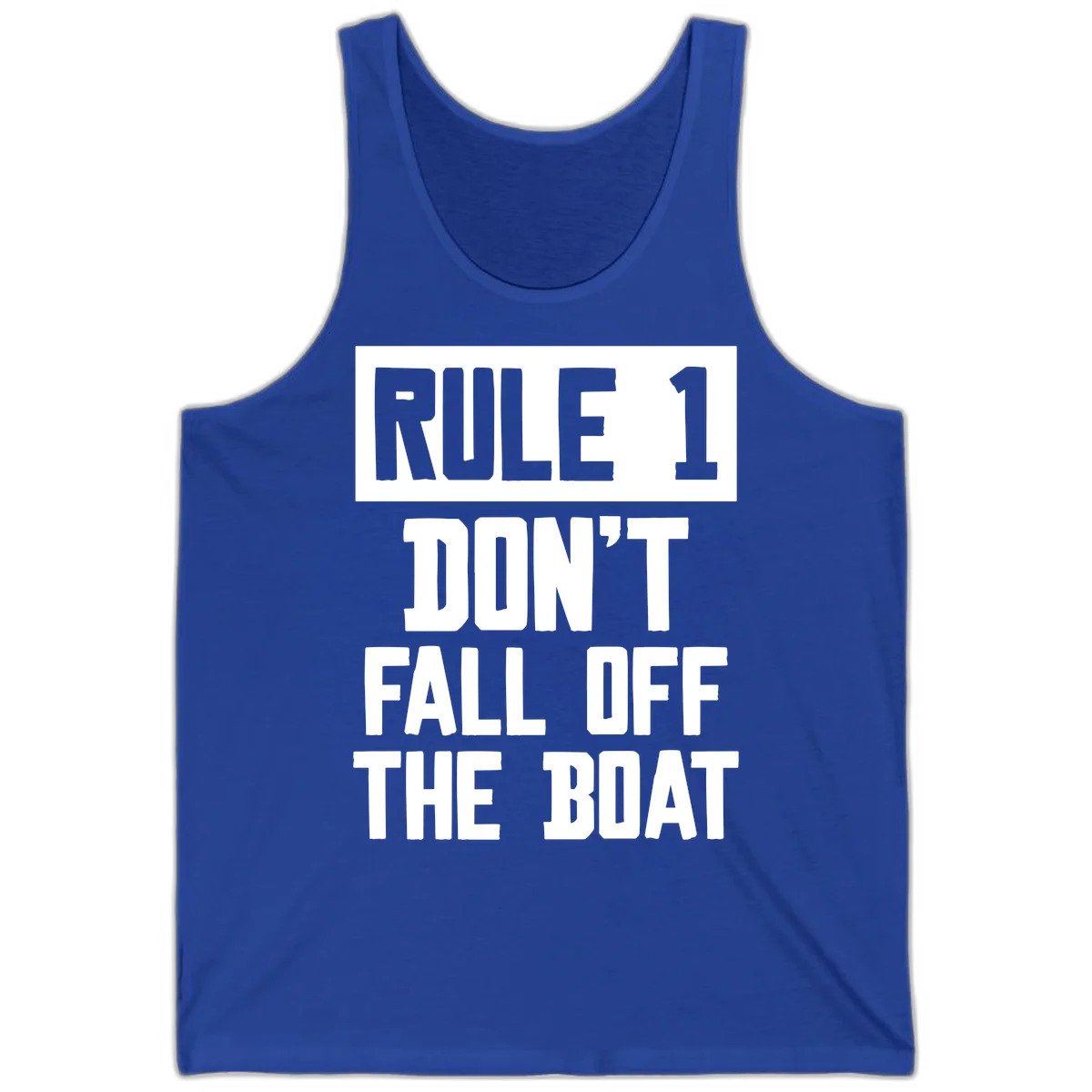 Rule 1 Don't Fall Off The Boat Tank in True Royal