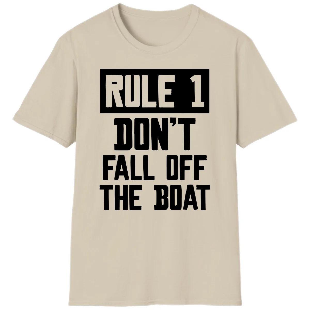 Rule 1 Don't Fall Off The Boat T-Shirt in Sand