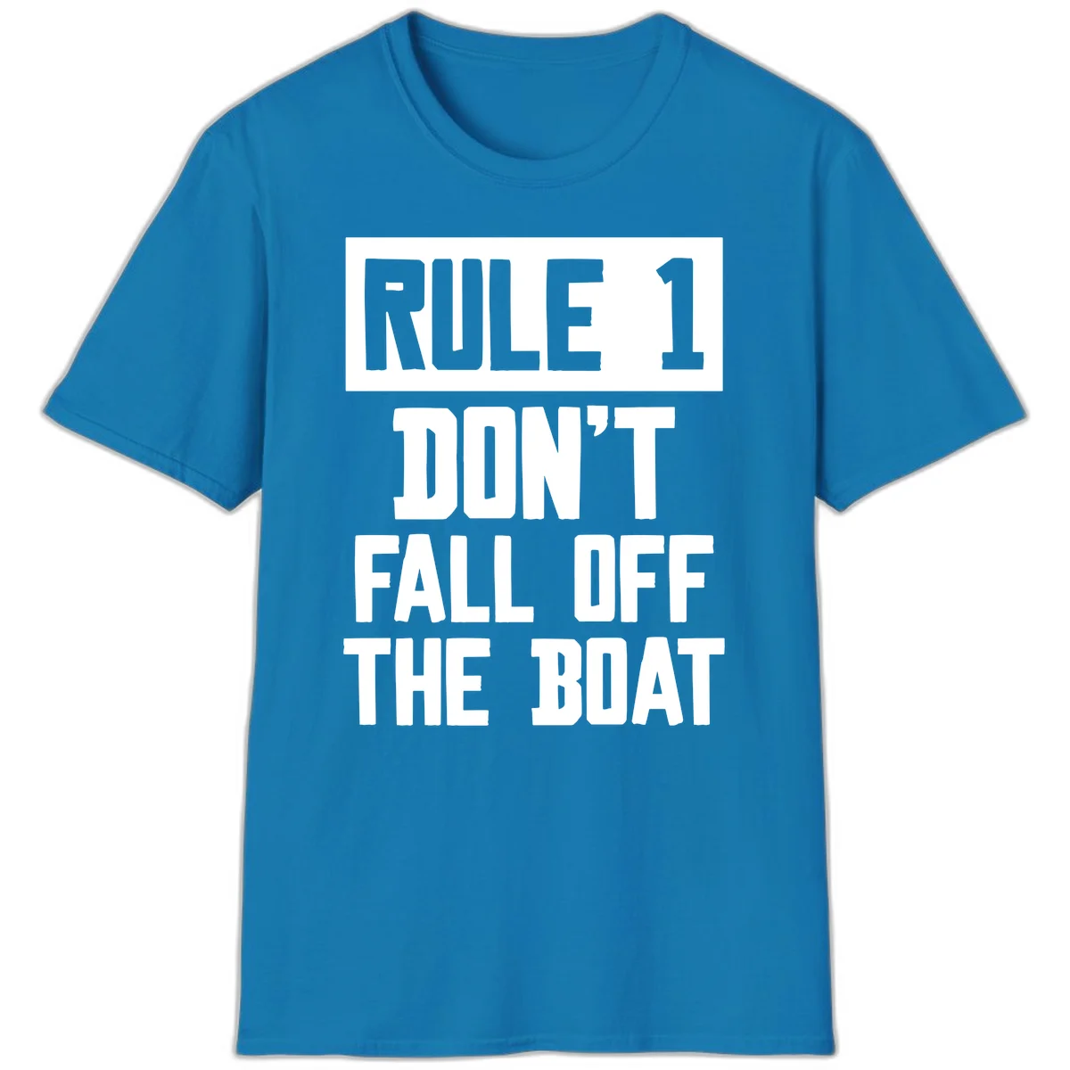 Rule 1 Don't Fall Off The Boat T-Shirt in Sapphire