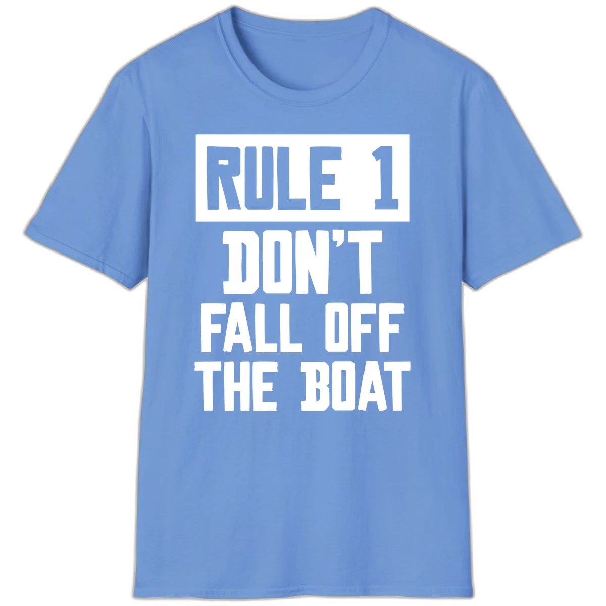 Rule 1 Don't Fall Off The Boat T-Shirt in Carolina Blue