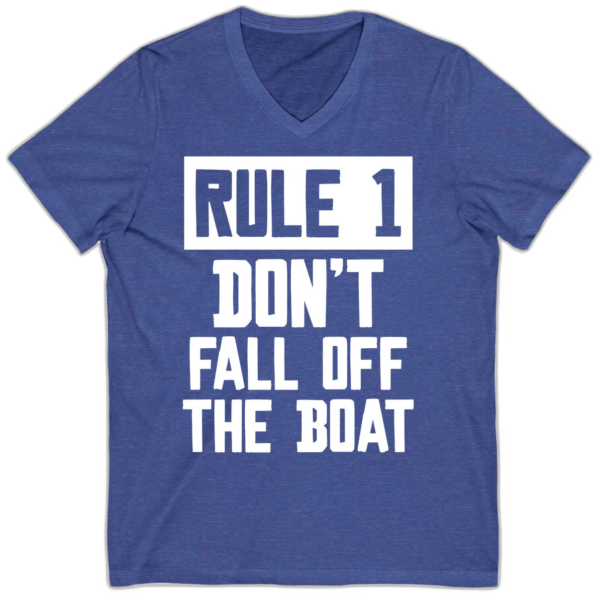 Rule 1 Don't Fall Off The Boat V-Neck in Heather True Royal
