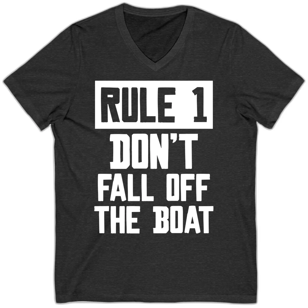 Rule 1 Don't Fall Off The Boat V-Neck in Dark Grey Heather