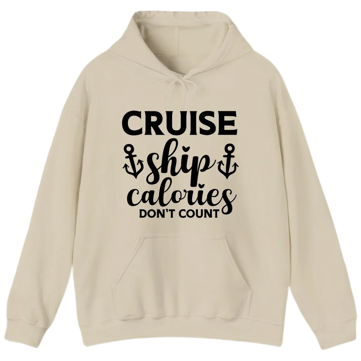 Cruise Ship Calories Don't Count Hoodie in Sand