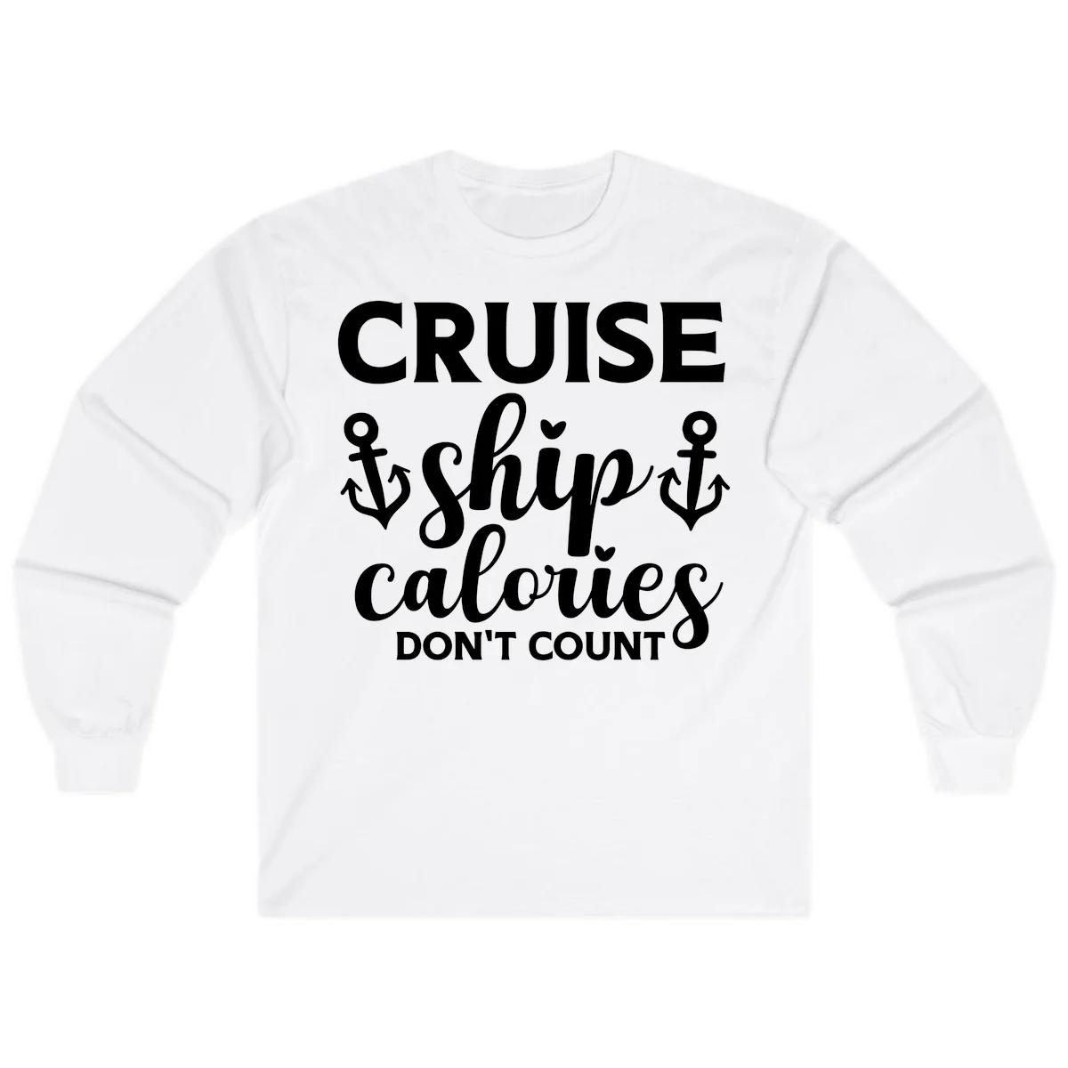 Cruise Ship Calories Don't Count Long Sleeve in White