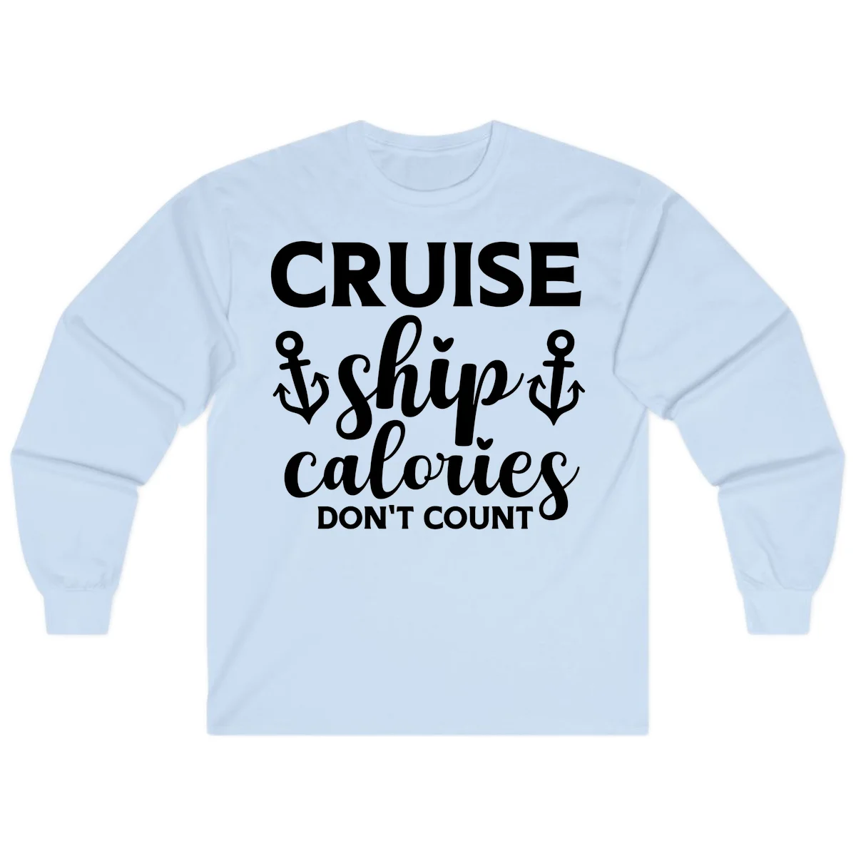 Cruise Ship Calories Don't Count Long Sleeve in Light Blue