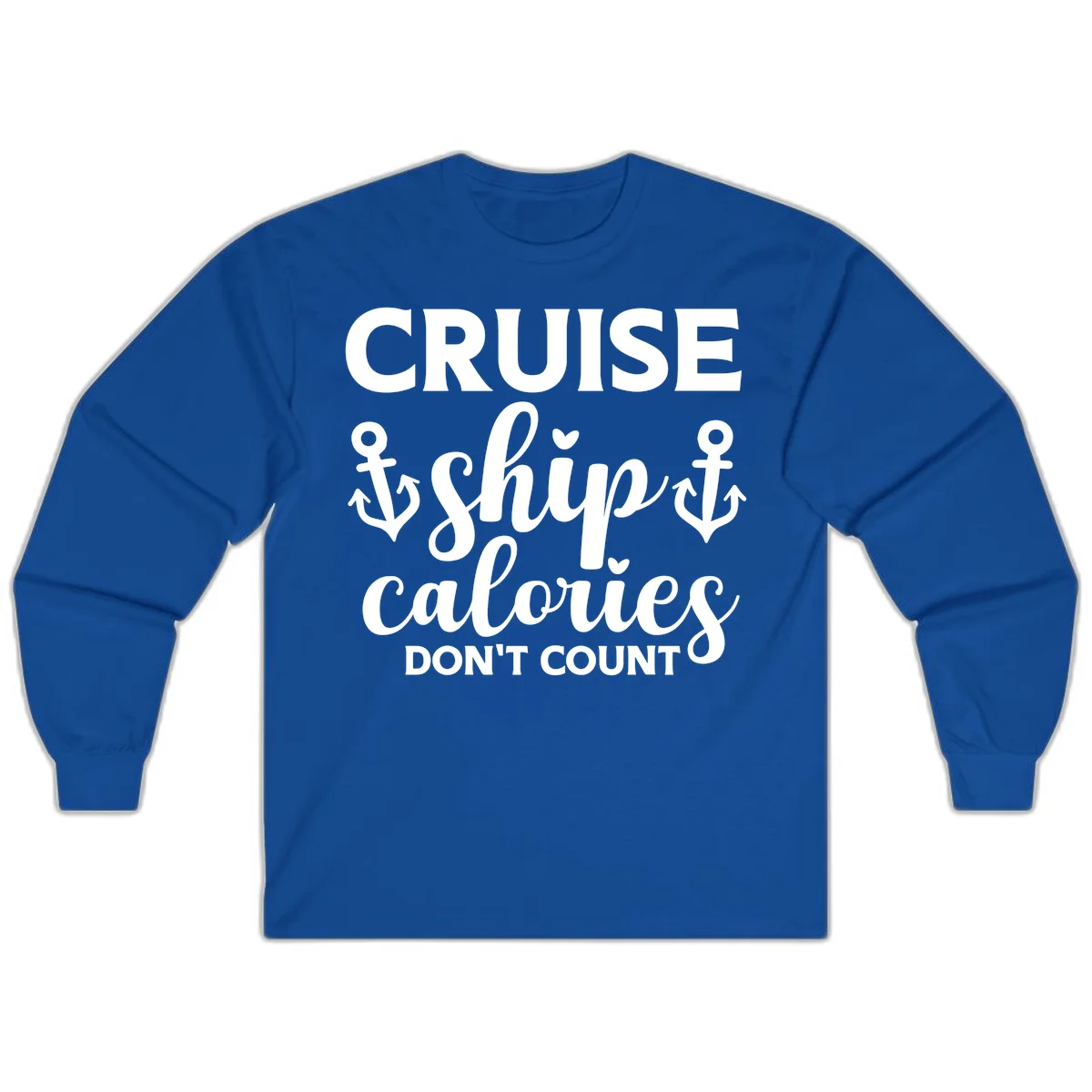 Cruise Ship Calories Don't Count Long Sleeve in Royal
