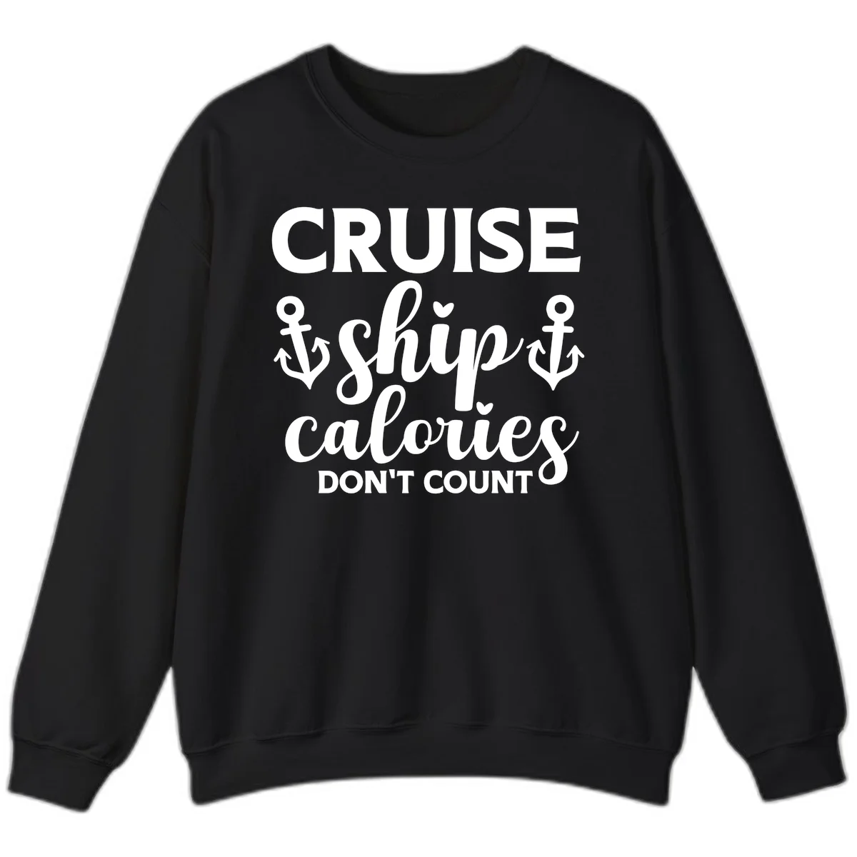 Cruise Ship Calories Don't Count Sweatshirt in Black