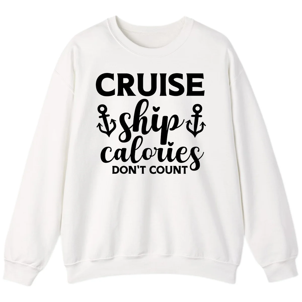 Cruise Ship Calories Don't Count Sweatshirt in White
