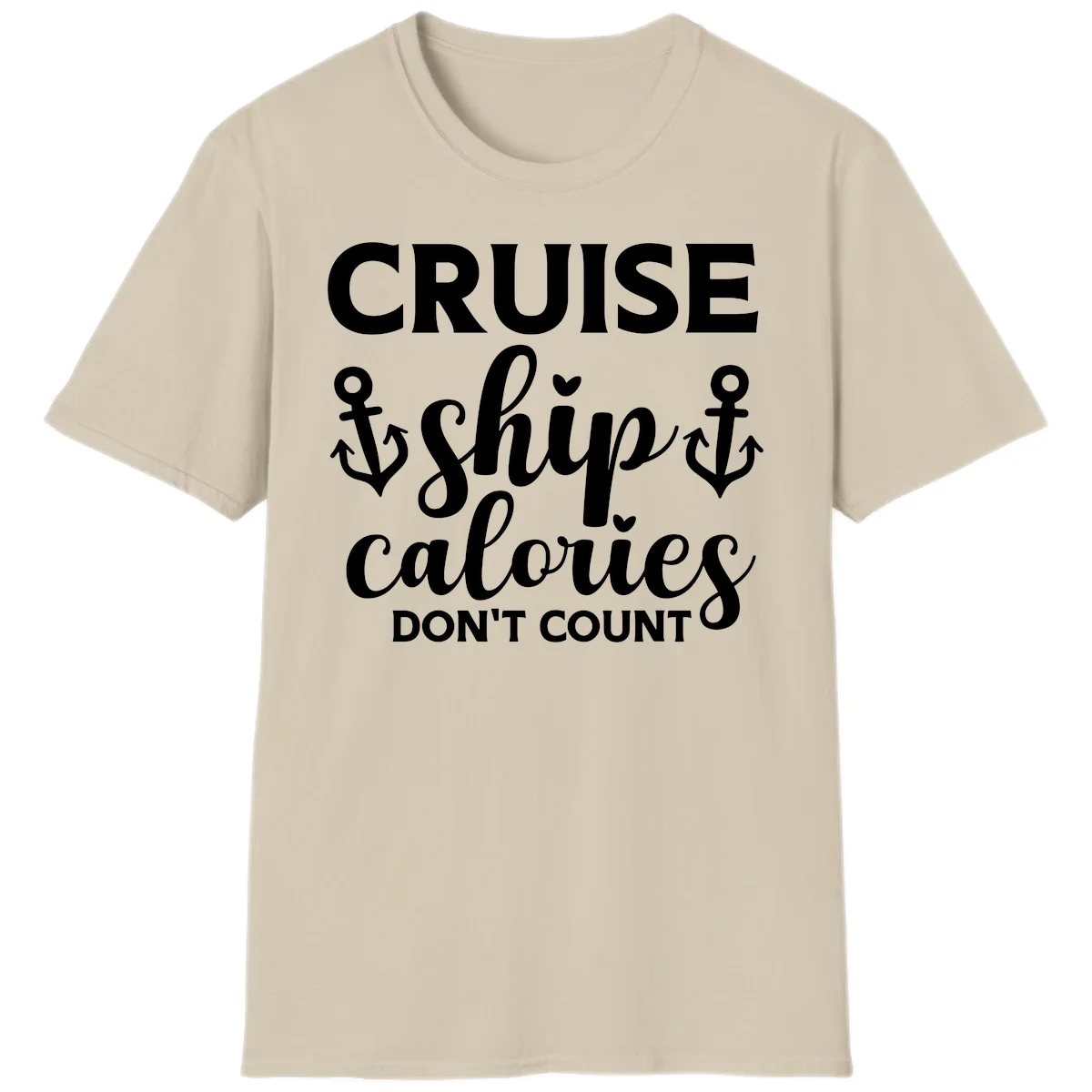 Cruise Ship Calories Don't Count T-Shirt in Sand