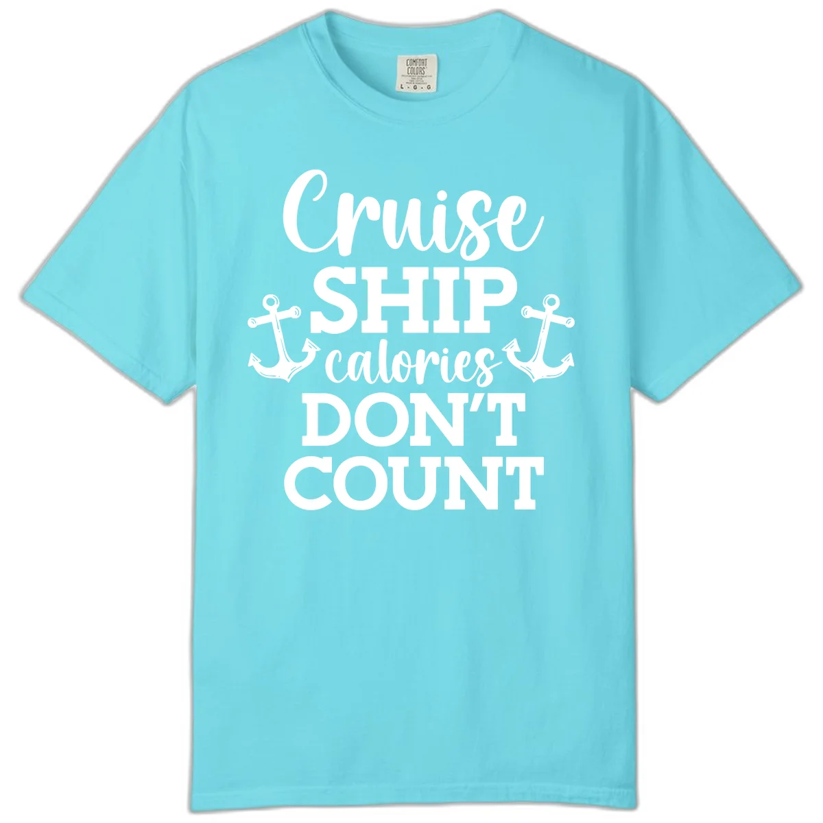 Cruise Ship Calories Don't Count Comfort Color in Lagoon Blue