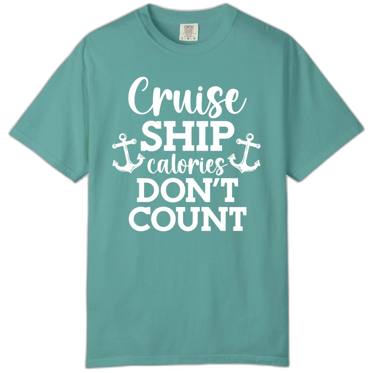 Cruise Ship Calories Don't Count Comfort Color in Seafoam