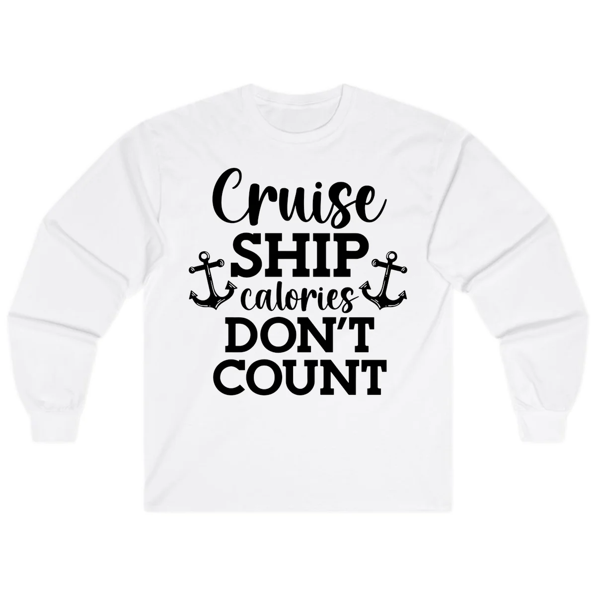Cruise Ship Calories Don't Count Long Sleeve in White