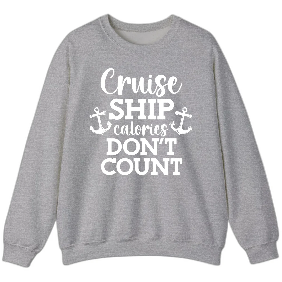 Cruise Ship Calories Don't Count Sweatshirt in Sport Grey
