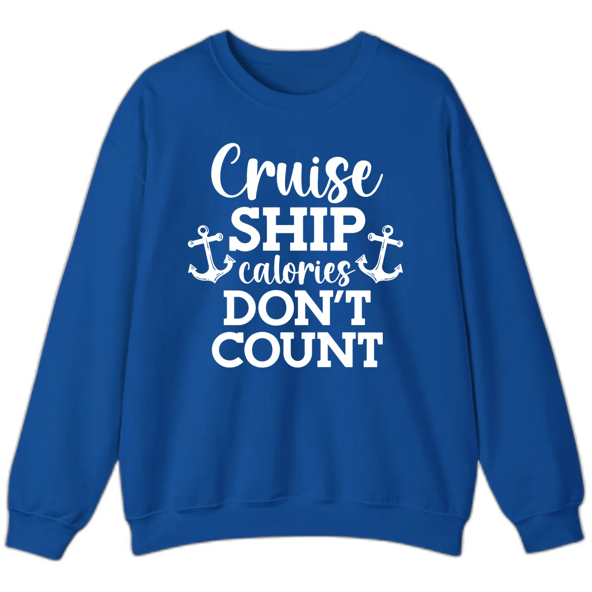 Cruise Ship Calories Don't Count Sweatshirt in Royal