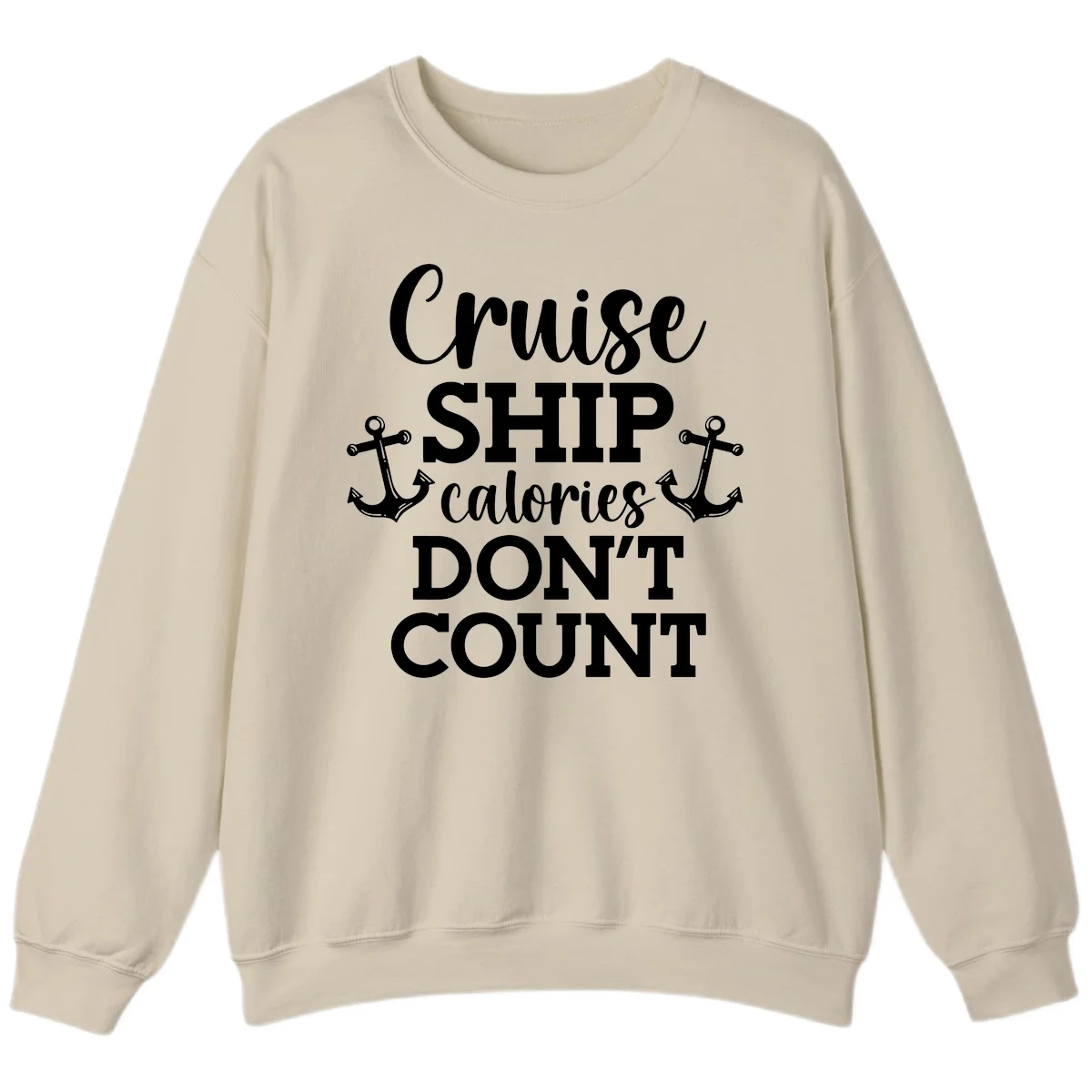 Cruise Ship Calories Don't Count Sweatshirt in Sand