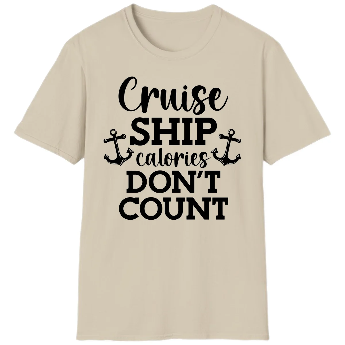 Cruise Ship Calories Don't Count T-Shirt in Sand