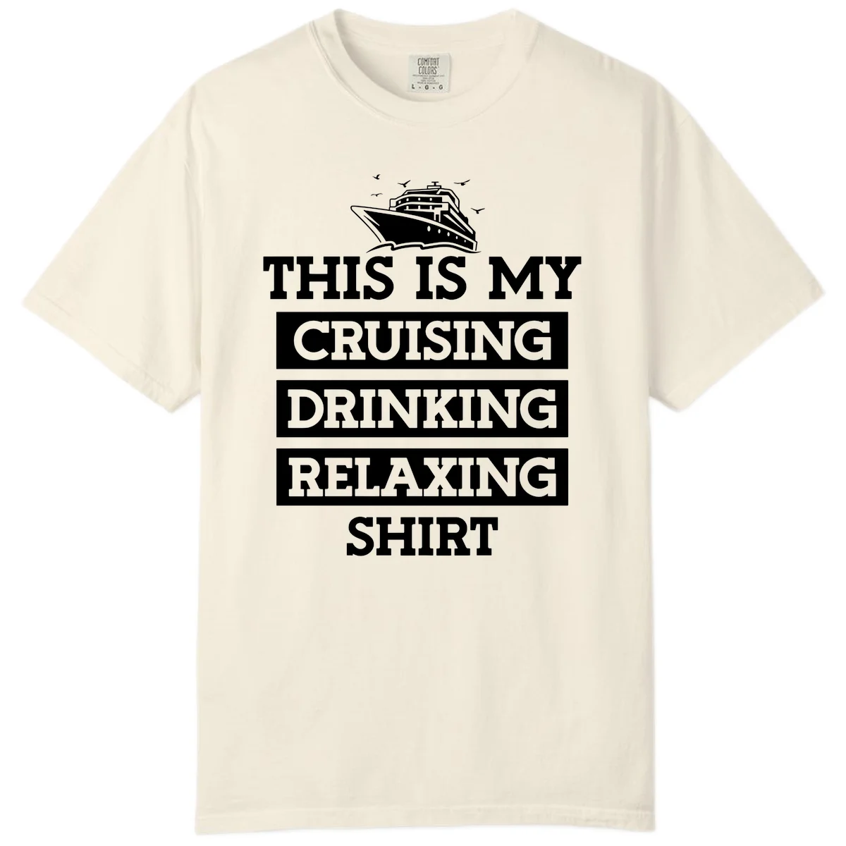 My Cruising Drinking Relaxing Comfort Color in Ivory