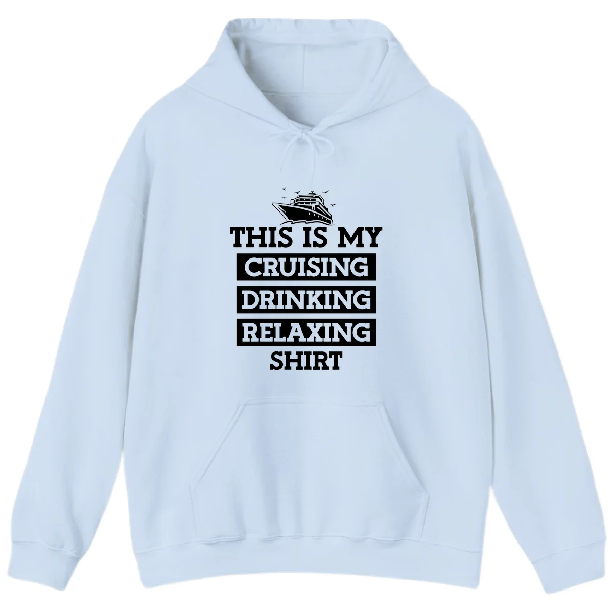 My Cruising Drinking Relaxing Hoodie in Light Blue